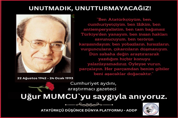 UĞUR MUMCU’YU VE CUMHURİYET AYDINLARINI SAYGIYLA ANIYORUZ
